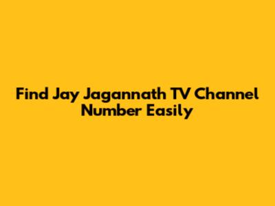 Find Jay Jagannath TV Channel Number Easily