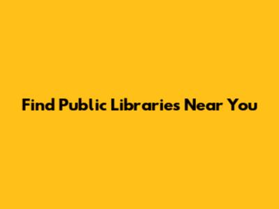 Find Public Libraries Near You