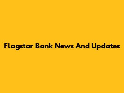 Flagstar Bank News And Updates