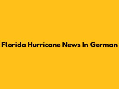 Florida Hurricane News In German