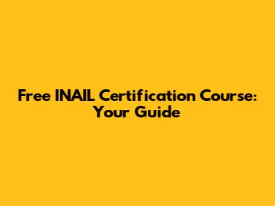 Free INAIL Certification Course: Your Guide