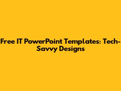 Free IT PowerPoint Templates: Tech-Savvy Designs