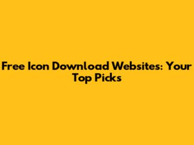 Free Icon Download Websites: Your Top Picks