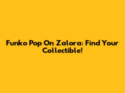 Funko Pop On Zalora: Find Your Collectible!