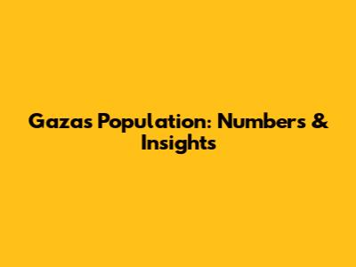 Gaza's Population: Numbers & Insights