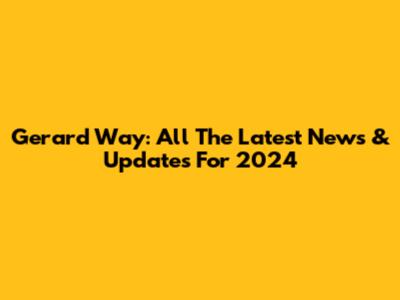 Gerard Way: All The Latest News & Updates For 2024