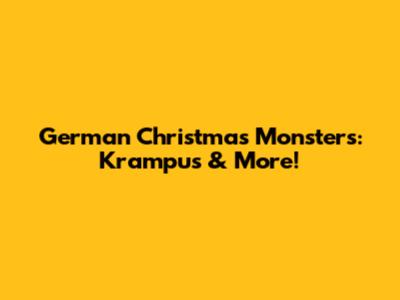 German Christmas Monsters: Krampus & More!