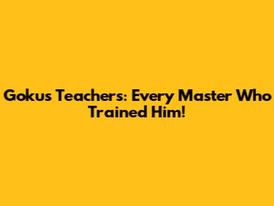 Goku's Teachers: Every Master Who Trained Him!