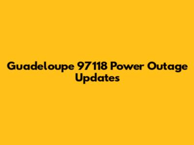 Guadeloupe 97118 Power Outage Updates