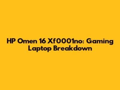 HP Omen 16 Xf0001no: Gaming Laptop Breakdown