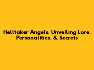 Helltaker Angels: Unveiling Lore, Personalities, & Secrets