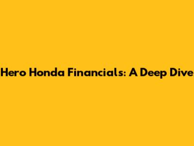 Hero Honda Financials: A Deep Dive
