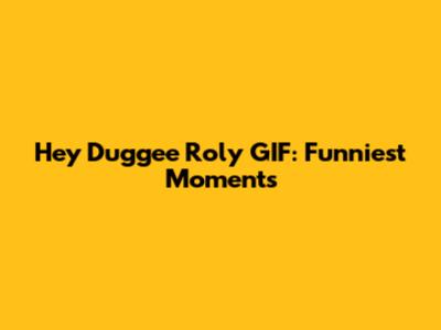 Hey Duggee Roly GIF: Funniest Moments