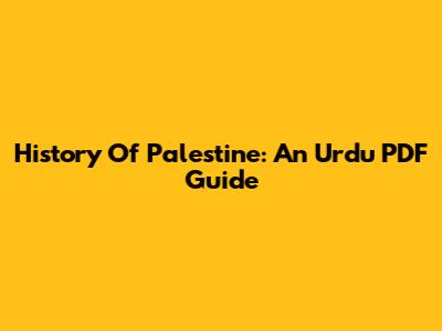 History Of Palestine: An Urdu PDF Guide
