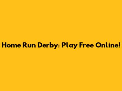 Home Run Derby: Play Free Online!