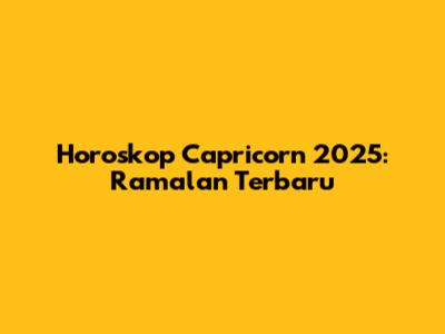 Horoskop Capricorn 2025: Ramalan Terbaru