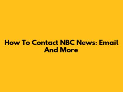 How To Contact NBC News: Email And More
