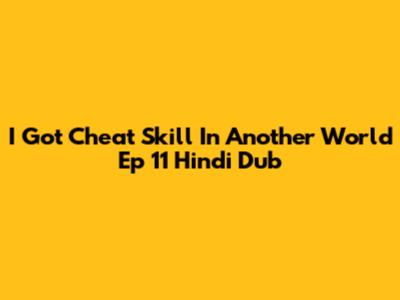 I Got Cheat Skill In Another World Ep 11 Hindi Dub