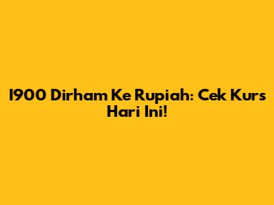 I900 Dirham Ke Rupiah: Cek Kurs Hari Ini!