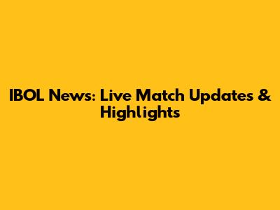 IBOL News: Live Match Updates & Highlights