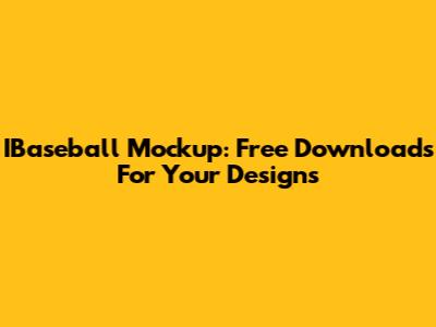 IBaseball Mockup: Free Downloads For Your Designs