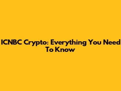 ICNBC Crypto: Everything You Need To Know