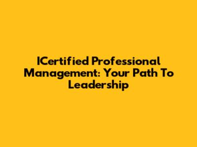 ICertified Professional Management: Your Path To Leadership