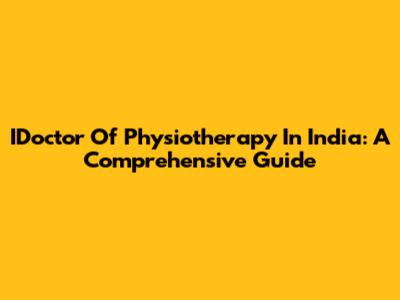 IDoctor Of Physiotherapy In India: A Comprehensive Guide