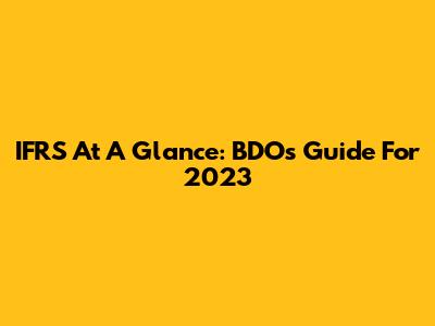 IFRS At A Glance: BDO's Guide For 2023