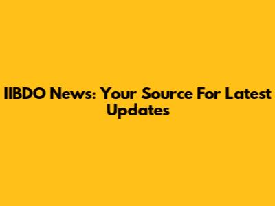 IIBDO News: Your Source For Latest Updates