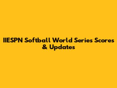 IIESPN Softball World Series Scores & Updates