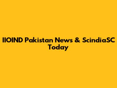 IIOIND Pakistan News & ScindiaSC Today