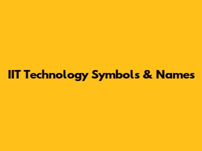 IIT Technology Symbols & Names