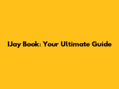 IJay Book: Your Ultimate Guide
