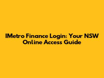 IMetro Finance Login: Your NSW Online Access Guide
