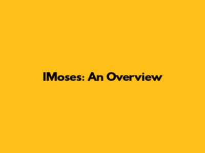 IMoses: An Overview