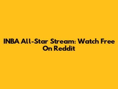 INBA All-Star Stream: Watch Free On Reddit