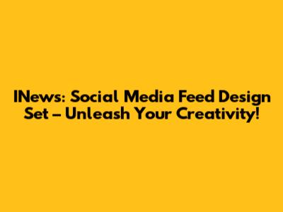 INews: Social Media Feed Design Set – Unleash Your Creativity!