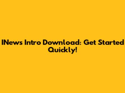 INews Intro Download: Get Started Quickly!
