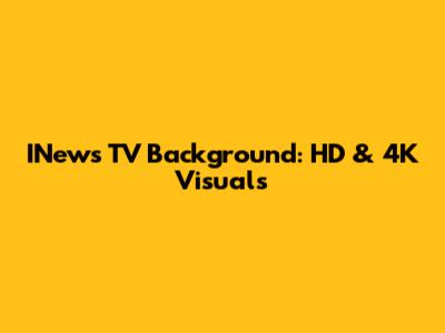 INews TV Background: HD & 4K Visuals