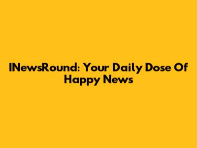 INewsRound: Your Daily Dose Of Happy News