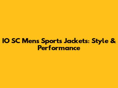 IO SC Men's Sports Jackets: Style & Performance