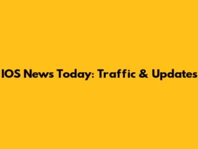 IOS News Today: Traffic & Updates