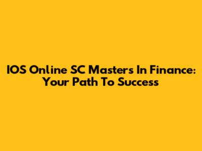 IOS Online SC Masters In Finance: Your Path To Success