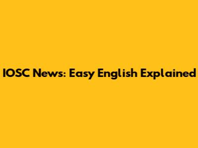 IOSC News: Easy English Explained