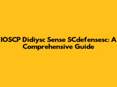 IOSCP Didiysc Sense SCdefensesc: A Comprehensive Guide