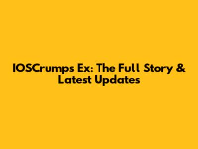 IOSCrumps' Ex: The Full Story & Latest Updates