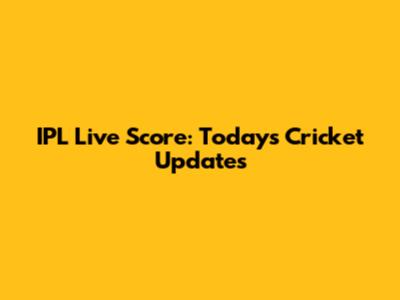 IPL Live Score: Today's Cricket Updates