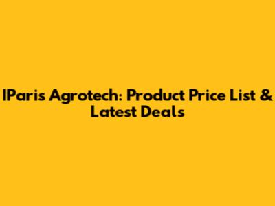 IParis Agrotech: Product Price List & Latest Deals