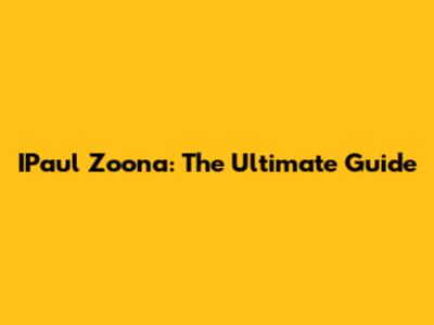 IPaul Zoona: The Ultimate Guide